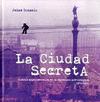 Imagen de cubierta: LA CIUDAD SECRETA : SONIDOS EXPERIMENTALES EN LA BARCELONA PRE-OLÍMPICA, 1971-1991