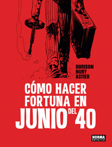Imagen de cubierta: CÓMO HACER FORTUNA EN JUNIO DEL 40