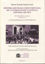 Imagen de cubierta: HISTORIA REVISADA Y DOCUMENTADA DE LA SUBLEVACIÓN CANTONAL ESPAÑOLA DE 1873.
