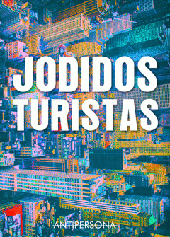  JODIDOS TURISTAS