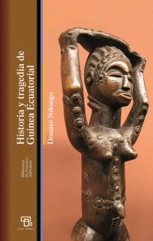 Imagen de cubierta: HISTORIA Y TRAGEDIA DE GUINEA ECUATORIAL