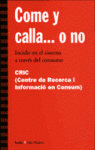 Imagen de cubierta: COME Y CALLA... O NO
