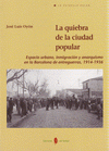 Imagen de cubierta: LA QUIEBRA DE LA CIUDAD POPULAR
