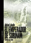 Imagen de cubierta: EL EMPERADOR DE SURINAM
