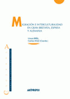 Imagen de cubierta: MIGRACIÓN E INTERCULTURALIDAD EN GRAN BRETAÑA, ESPAÑA Y ALEMANIA