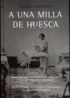  A UNA MILLA DE HUESCA