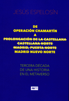 Cover Image: DE OPERACIÓN CHAMARTÍN A PROLONGACIÓN DE LA CASTELLANA - CASTELLANA NORTE - MADR
