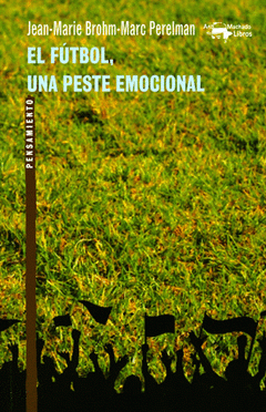 Imagen de cubierta: EL FÚTBOL, UNA PESTE EMOCIONAL