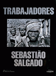 Imagen de cubierta: TRABAJADORES. SEBASTIAO SALGADO