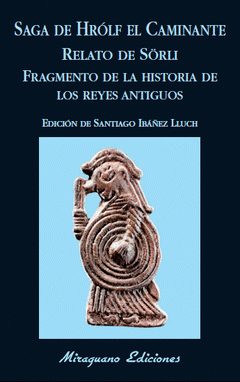 Imagen de cubierta: SAGA DE HRÓLF EL CAMINANTE. RELATO DE SÖRLI. FRAGMENTO DE LA HISTORIA DE LOS REY