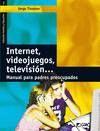 Imagen de cubierta: INTERNET, VIDEOJUEGOS, TELEVISIÓN...