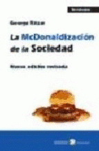 Imagen de cubierta: LA MCDONALDIZACIÓN DE LA SOCIEDAD : NUEVA EDICIÓN REVISADA