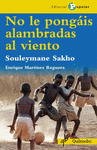 Imagen de cubierta: NO LE PONGÁIS ALAMBRADAS AL VIENTO