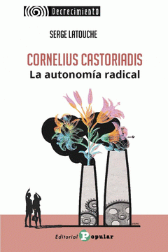 Cover Image: CORNELIUS CASTORIADIS. LA AUTONOMÍA RADICAL