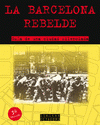 Imagen de cubierta: LA BARCELONA REBELDE