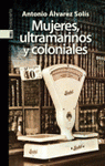 Imagen de cubierta: MUJERES, ULTRAMARINOS Y COLONIALES