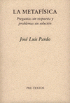   LA METAFÍSICA. PREGUNTAS SIN RESPUESTA Y PROBLEMAS SIN SOLUCIÓN