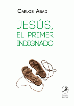  JESÚS, EL PRIMER INDIGNADO