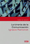 Imagen de cubierta: LA TIRANÍA DE LA COMUNICACIÓN