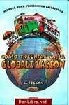 Imagen de cubierta: CÓMO TRIUNFAR EN LA GLOBALIZACIÓN