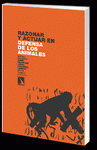 Imagen de cubierta: RAZONAR Y ACTUAR EN DEFENSA DE LOS ANIMALES