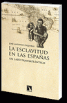 Imagen de cubierta: LA ESCLAVITUD EN LAS ESPAÑAS