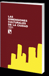 Imagen de cubierta: LAS DIMENSIONES CULTURALES DE LA CIUDAD