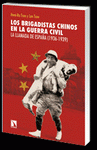 Imagen de cubierta: LOS BRIGADISTAS CHINOS EN LA GUERRA CIVIL