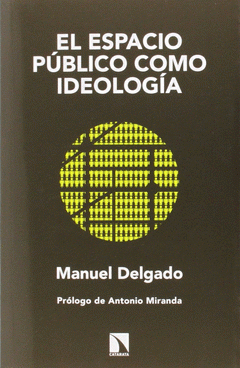  EL ESPACIO PÚBLICO COMO IDEOLOGÍA