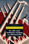 Imagen de cubierta: EL AÑO QUE TAMPOCO HICIMOS LA REVOLUCIÓN