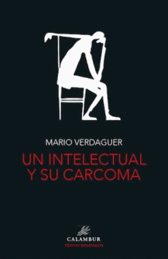 Imagen de cubierta: UN INTELECTUAL Y SU CARCOMA