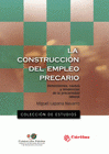 Imagen de cubierta: LA CONSTRUCCIÓN DEL EMPLEO PRECARIO