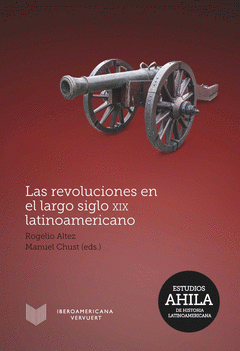 Imagen de cubierta: LAS REVOLUCIONES EN EL LARGO SIGLO XIX LATINOAMERICANO
