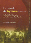 Imagen de cubierta: LA COLONIA AYMARÉ (1948-1954)