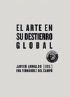 Imagen de cubierta: EL ARTE EN SU DESTIERRO GLOBAL