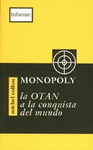Imagen de cubierta: MONOPOLY, LA OTAN A LA CONQUISTA DEL MUNDO