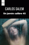 Imagen de cubierta: UN JAMÓN DEL CALIBRE 45