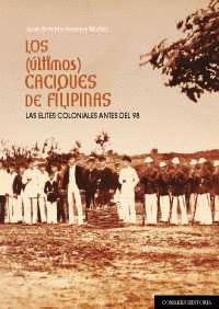 Imagen de cubierta: LOS (ÚLTIMOS) CACIQUES DE FILIPINAS