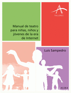 Imagen de cubierta: MANUAL DE TEATRO PARA NIÑAS, NIÑOS Y JÓVENES DE LA ERA INTERNET