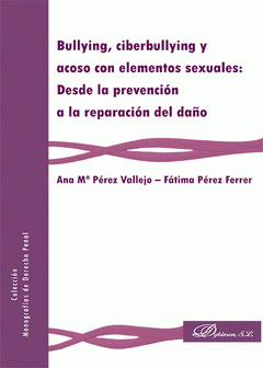 Imagen de cubierta: BULLYING, CIBERBULLYING Y ACOSO CON ELEMENTOS SEXUALES: DESDE LA PREVENCIÓN A LA