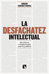 Imagen de cubierta: LA DESFACHATEZ INTELECTUAL
