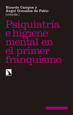 Imagen de cubierta: PSIQUIATRÍA E HIGIENE MENTAL DURANTE EL PRIMER FRANQUISMO