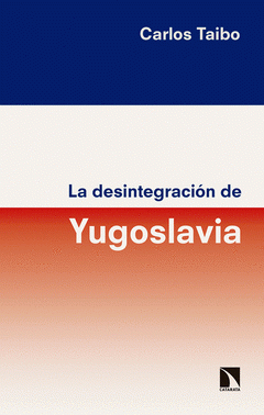 Imagen de cubierta: LA DESINTEGRACIÓN DE YUGOSLAVIA