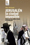 Imagen de cubierta: JERUSALÉN, LA CIUDAD IMPOSIBLE