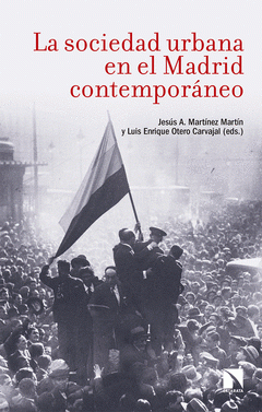 Imagen de cubierta: LA SOCIEDAD URBANA EN EL MADRID CONTEMPORÁNEO