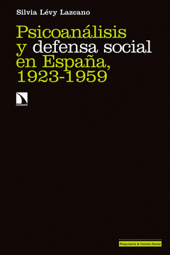 Imagen de cubierta: PSICOANALISIS Y DEFENSA SOCIAL EN ESPAÑA, 1923-1959