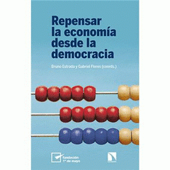  REPENSAR LA ECONOMÍA DESDE LA DEMOCRACIA