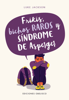 Imagen de cubierta: FRIKIS, BICHOS RAROS Y SÍNDROME DE ASPERGER