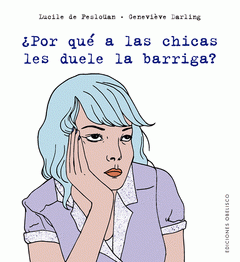  ¿POR QUÉ A LAS CHICAS LES DUELE LA BARRIGA?