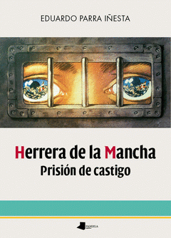 Imagen de cubierta: HERRERA DE LA MANCHA. PRISIÓN DE CASTIGO